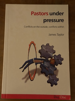 #ad Pastors Under Pressure: Conflicts On the Outside Fears Within by James Taylor $7.23