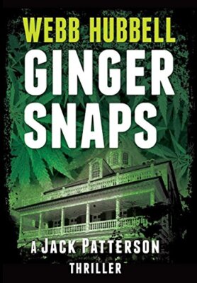 GINGER SNAPS: A JACK PATTERSON THRILLER By Webb Hubbell - Hardcover *BRAND NEW*