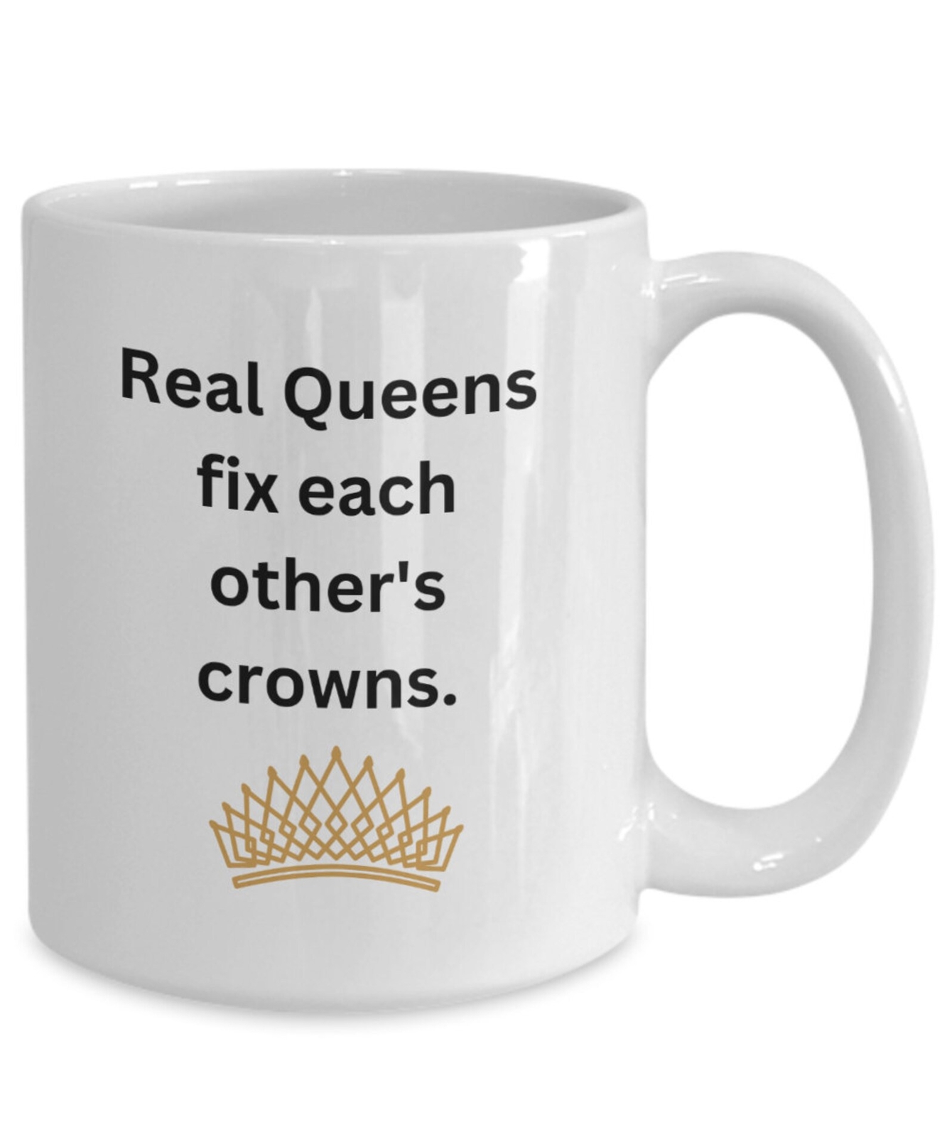 Real Queens Crowns Coffee Mug Cup Motivational Inspirational Positive Quote