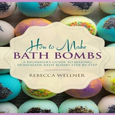 How to Make Bath Bombs A Beginner's Guide to Making Homemade Bath