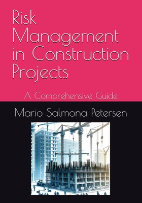 Risk Management in Construction Projects: A Comprehensive Guide (