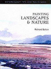Painting Landscapes and Nature Watercolour Tips... by Bolton, Richard Paperback
