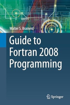 Walter S. Brainerd - Leitfaden für Fortran 2008 Programmierung - Neu Hardcover - J555z