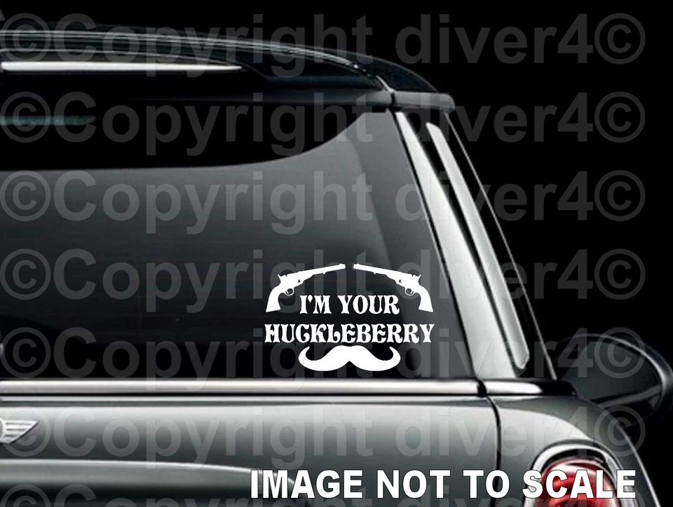 I'm Your Huckleberry # 3 Doc Holiday pegatina parachoques vendedor de EE. UU. Foto 2 de 4