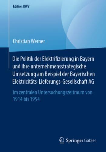 Thumbnail - Die Politik Der Elektrifizierung In Bayern Und Ihre