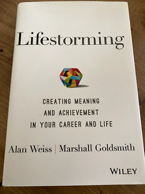 Lifestorming - Creating Meaning and Achievement in your Career and Life - Weiss