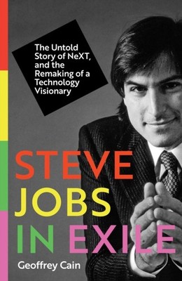 Steve Jobs in Exile by Geoffrey Cain (Hardback Book)