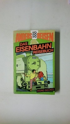 75376 Ingrid Backes DAS EISENBAHN-REISEBUCH