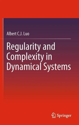 Albert C. J. Luo | Regularity and Complexity in Dynamical Systems | Taschenbuch