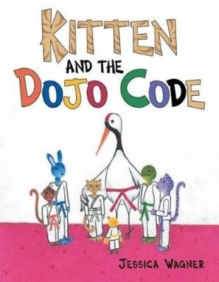 Kitten and the Dojo Code by Wagner, Jessica [Paperback]