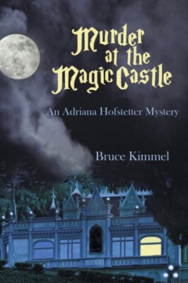 Kimmel - Murder at the Magic Castle  An Adriana Hofstetter Mystery - N - X555z