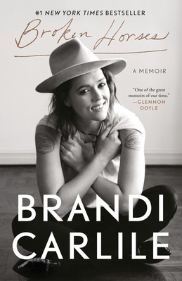 Broken Horses: A Memoir - paperback Carlile, Brandi