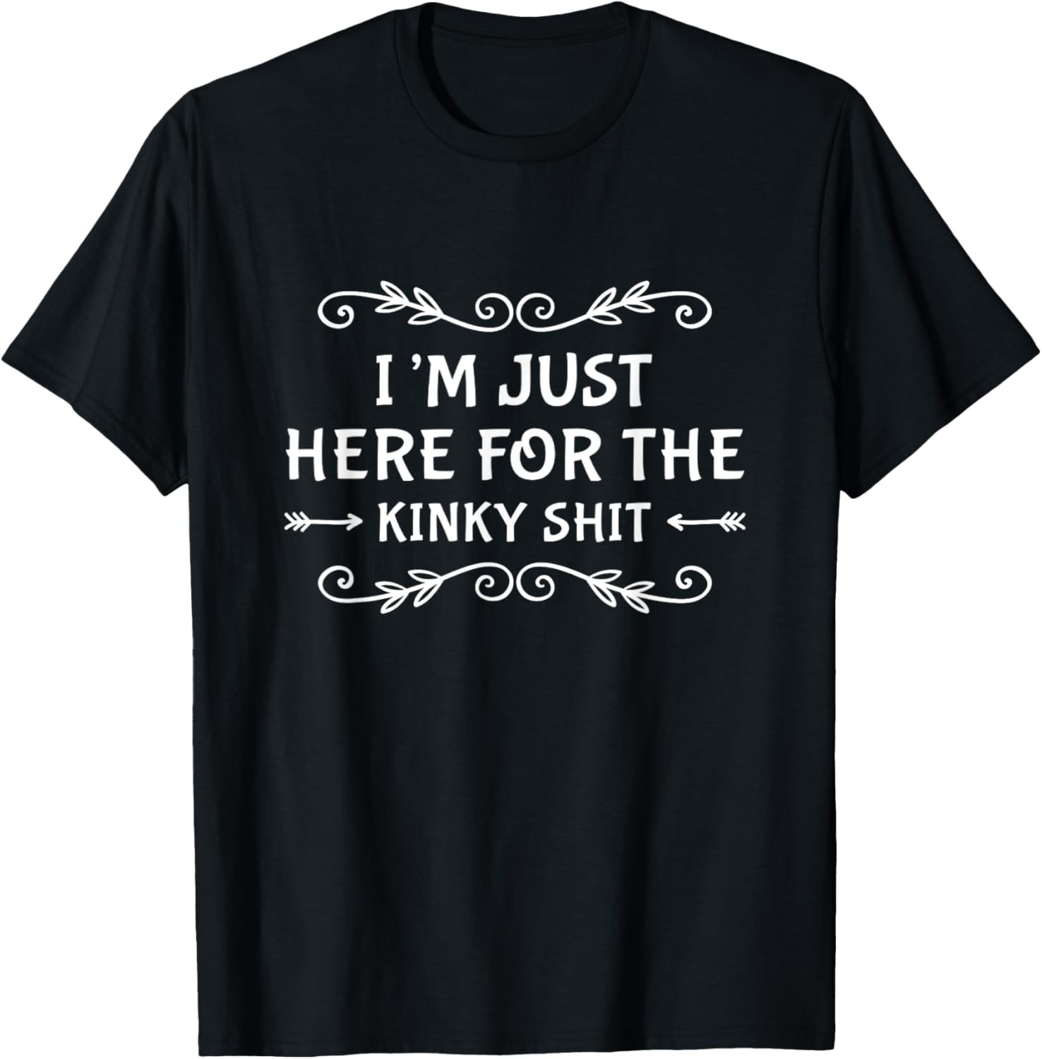 Funny BDSM Kinky Fetish Kink Master Perfect Fun Lovers Humor T-Shirt