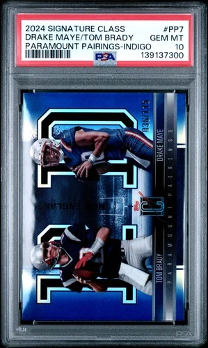 2024 TOPPS SIG CLASS PARAMOUNT PAIRINGS #PP7 DRAKE MAYE/TOM BRADY 36/175 PSA 10