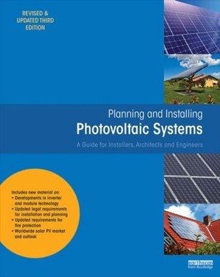 Planning and Installing Photovoltaic Systems: A Guide for Installers, Architects