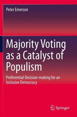 Majority Voting as a Catalyst of Populism Peter Emerson