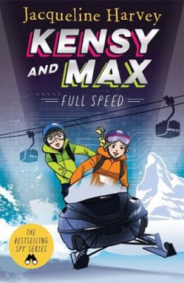 Kensy and Max 6: Full Speed: Die meistverkaufte Spionageserie von Jacqueline Harvey