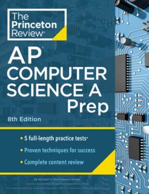 Princeton Review AP Computer Science a Prep, 8th Edition: 5 Practice Tests +