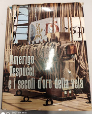 AMERIGO VESPUCCI E I SECOLI D'ORO DELLA VELA. AA.VV. LIBRERIA EDITRICE FRATTINA.