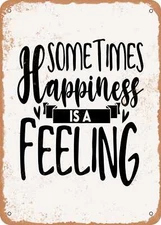 METAL SIGN - Sometimes Happiness is a Feeling - Vintage Look
