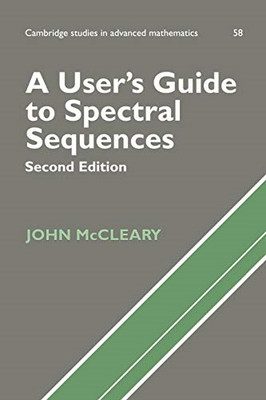 A User's Guide to Spectral Sequences (Cambridge Studies - Paperback NEW John McC