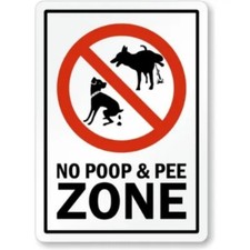 No Poop Pee Zone Aluminum Weatherproof Sign c00729
