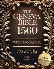 Geneva Bible 1560 Edition with Apocrypha: the Complete Collection with Rejected
