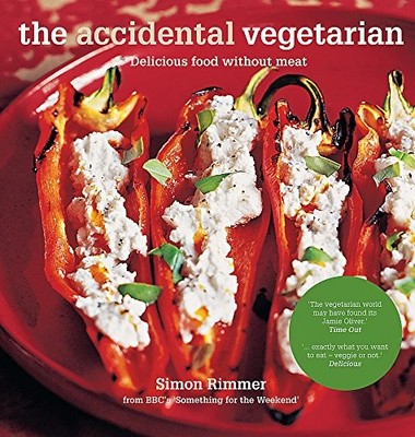 The Accidental Vegetarian: Delicious food without meat,Simon R ,