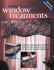 More Creative Window Treatments: Complete step-by-step instructions with ful...