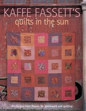 Kaffe Fassett's Quilts in the Sun: 20 Designs from Rowan for Patchwork and Q...
