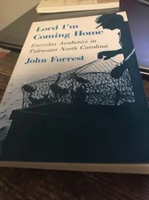 Lord I'm Coming Home: Everyday Aesthetics in Tidewater North Carolina (The Anthr