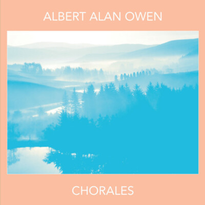 Albert Alan Owen   Chorales