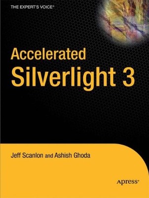 ACCELERATED SILVERLIGHT 3 (BOOKS FOR PROFESSIONALS BY By Jeff Scanlon & Ashish