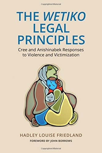 The Wetiko Legal Principles: Cree and Anishinab. Friedland<|