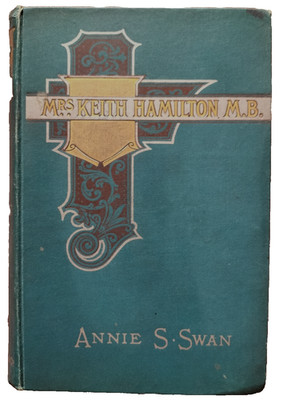 Mrs Keith Hamilton Annie S. Swan Decorative Antique Illustrated Book circa 1900