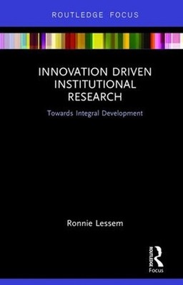 Innovation Driven Institutional Research: Towards Integral Development by Ronnie