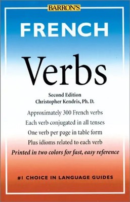 French Verbs (Barron's Verb Series) - Christopher, PH. D. Kendris
