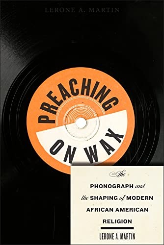 Preaching on Wax: The Phonograph and the Shapin. Martin Paperback<|