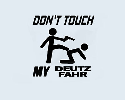 Don't Touch my Deutz Fahr Aufkleber Sticker Tattoo Folie Finger Weg1