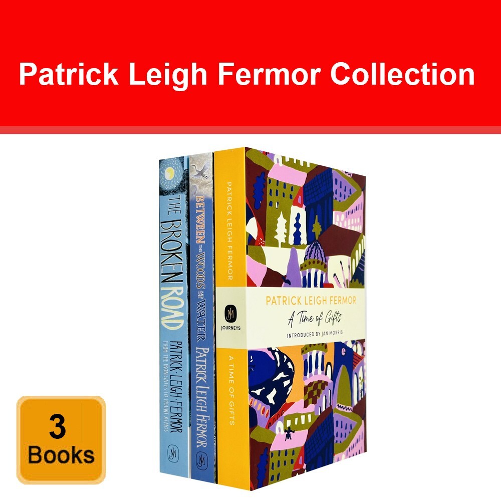 Patrick Leigh Fermor 3 Books Collection Set A Time of Gifts, The Broken Road