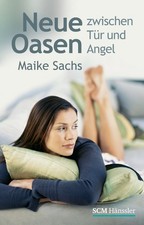 Oasen zwischen Tür und Angel Maike Sachs Selbsthilfebuch Stress Gelassenheit