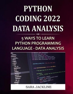 Python Coding 2022: Data Analysis: 5 Ways To Learn Python Programming Language -