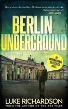 Berlin Underground: International Detective Thrillers book 3 by Luke Richardson 