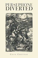 Persephone Diverted Celia Crotteau Taschenbuch Kartoniert / Broschiert Englisch