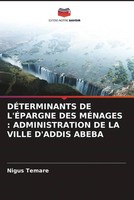 Nigus Temare | DÉTerminants De L'ÉPargne Des MÉNages : Administration De La...