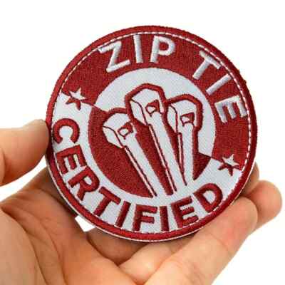 ZIP TIE CERTIFIED Funny Embroidered Patch with Hook and Loop Backing