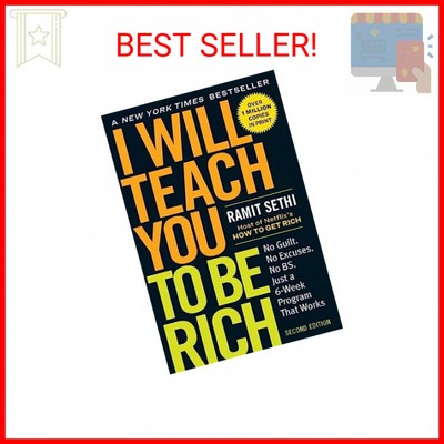 I Will Teach You to Be Rich: No Guilt. No Excuses. Just a 6-Week Program That Wo