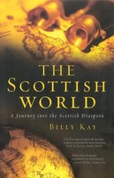 The Scottish World | A Journey Into The Scottish Diaspora | Billy Kay | Englisch