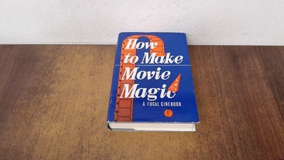 			How to Make Movie Magic, Caunter, Julien, Focal Press, 1973, Hard		