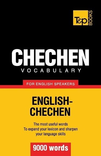 Andrey Taranov Chechen vocabulary for English speakers - 9000 words (Tascabile)
